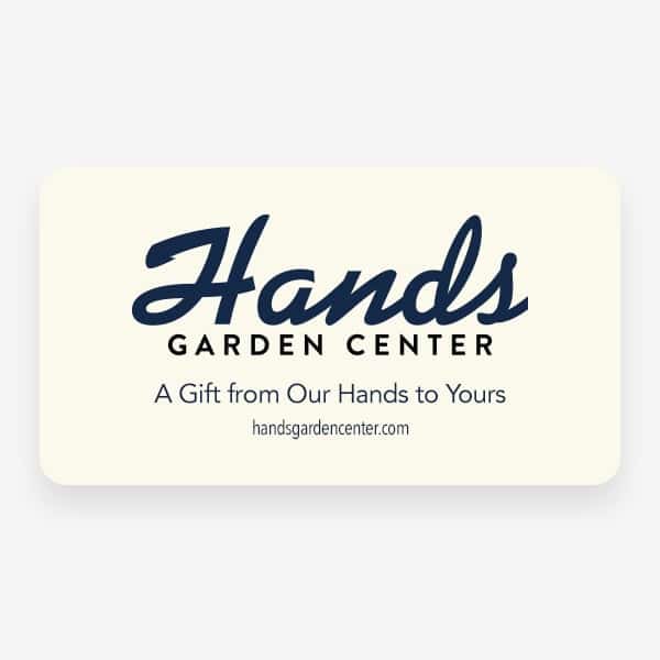 Hands Gift Card | Hands Garden Center